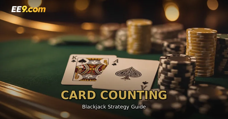 Blackjack card counting guide showing Hi-Lo system and 21点算牌 strategy at EE9 Online Casino Malaysia